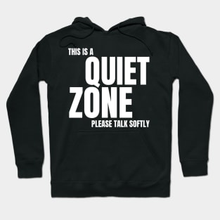 Autism Memes This Is a Quiet Zone Shut Up Be Quiet STFU Quiet Time No Noise Don't Be Loud Silence No Talking I Need My Peace and Quiet Hoodie